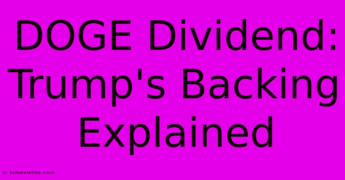 DOGE Dividend: Trump's Backing Explained