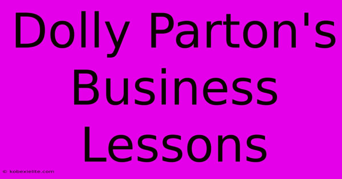 Dolly Parton's Business Lessons