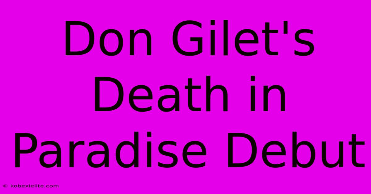 Don Gilet's Death In Paradise Debut