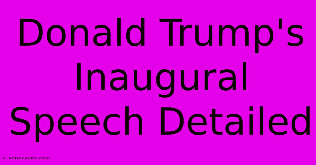 Donald Trump's Inaugural Speech Detailed