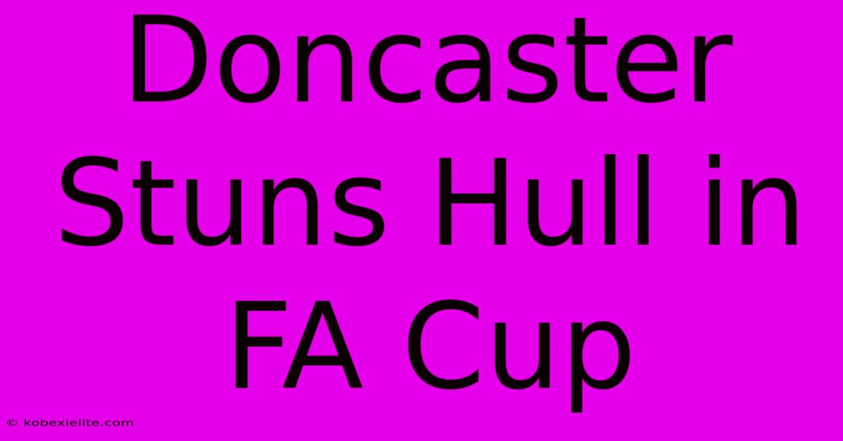 Doncaster Stuns Hull In FA Cup