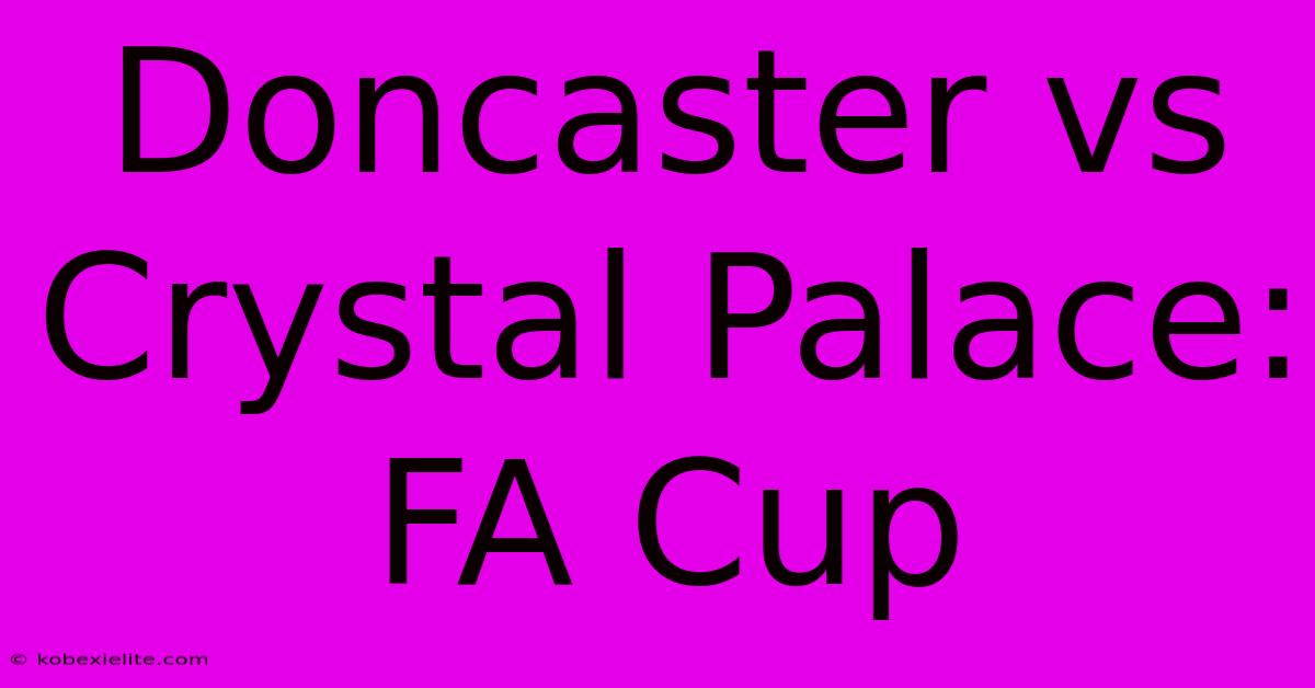 Doncaster Vs Crystal Palace: FA Cup