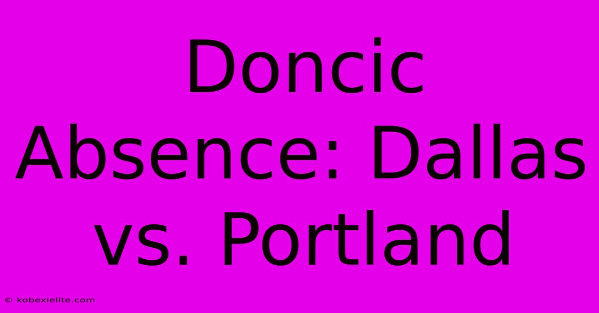 Doncic Absence: Dallas Vs. Portland