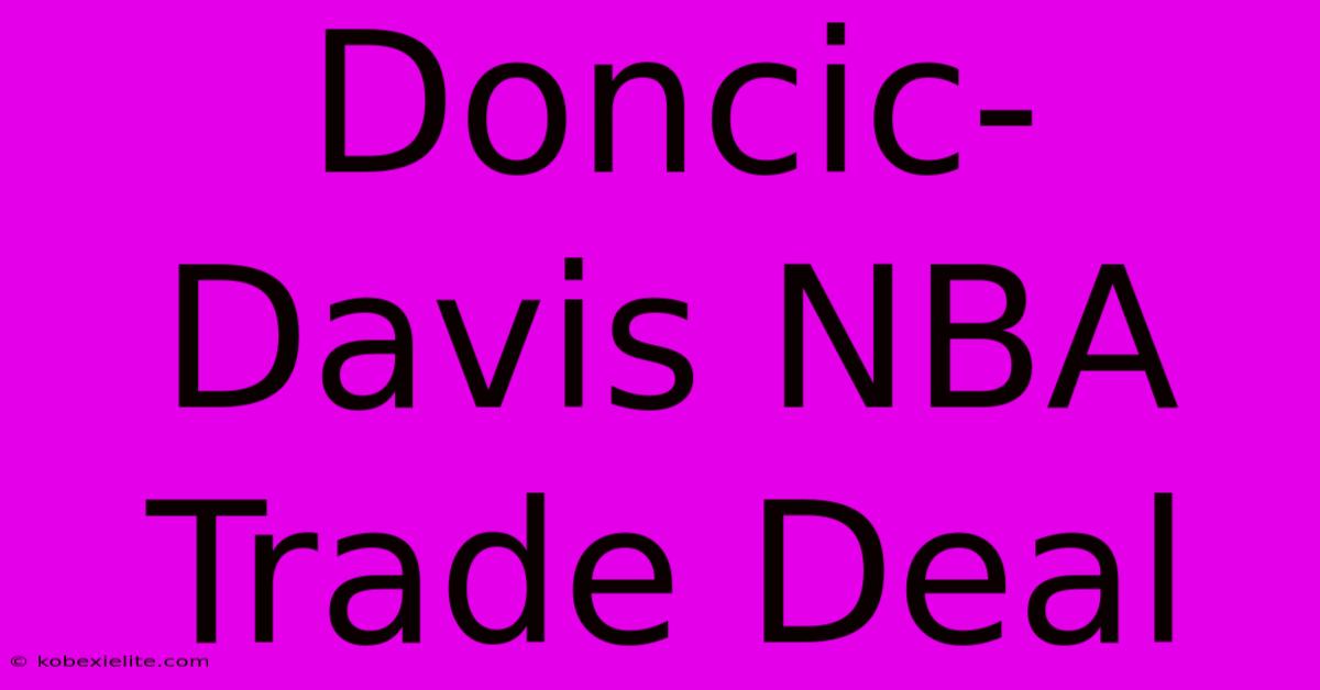 Doncic-Davis NBA Trade Deal