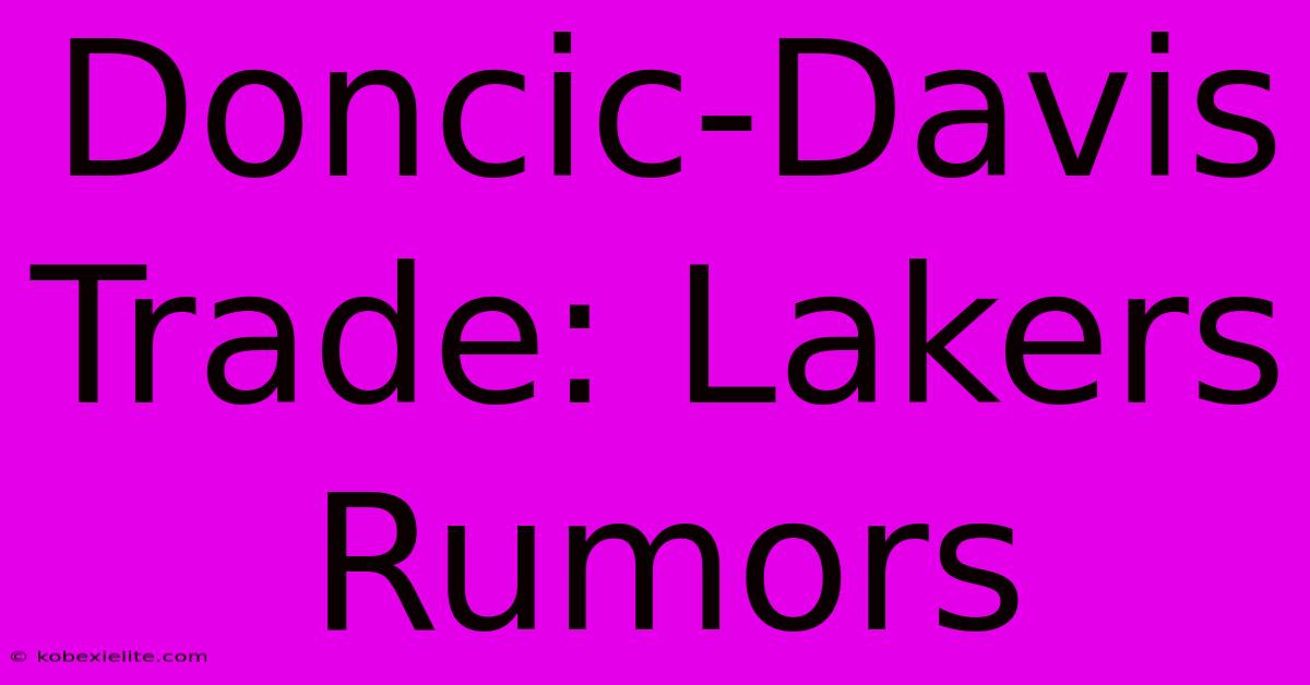 Doncic-Davis Trade: Lakers Rumors