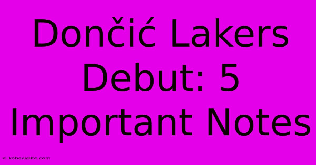 Dončić Lakers Debut: 5 Important Notes