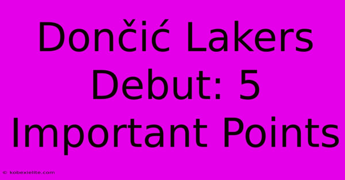 Dončić Lakers Debut: 5 Important Points