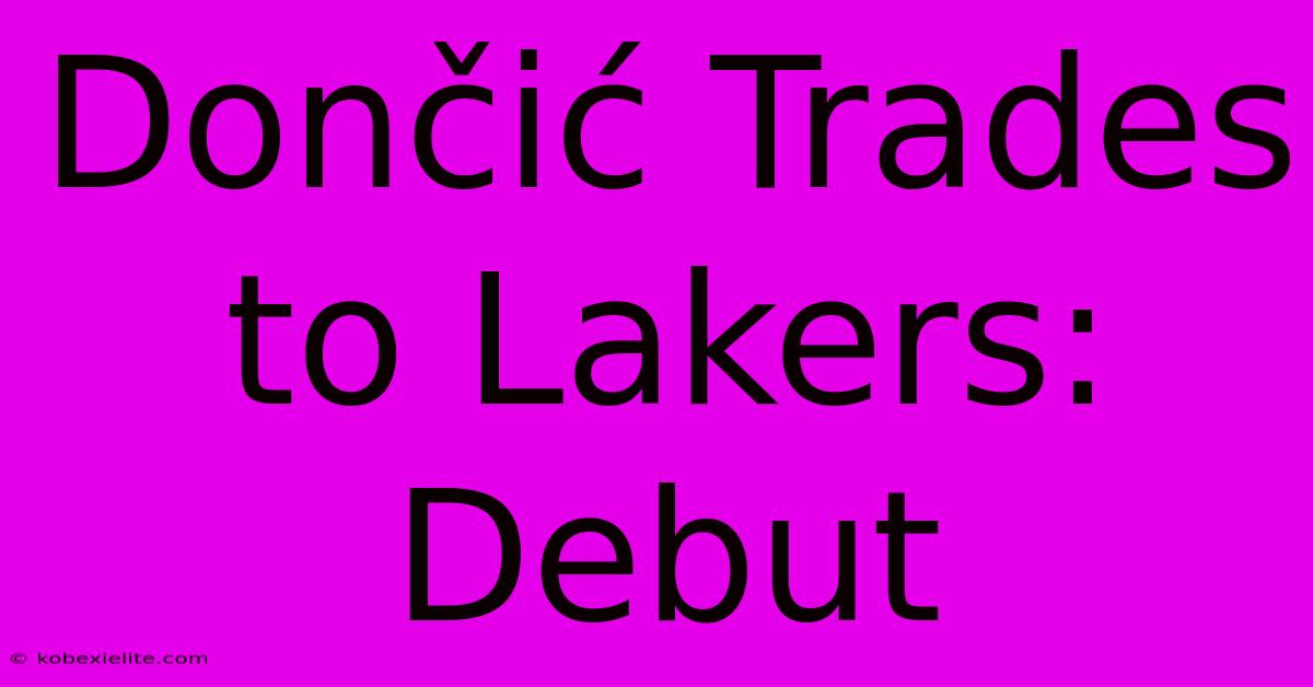 Dončić Trades To Lakers: Debut