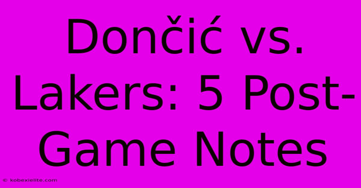 Dončić Vs Lakers: 5 Post-Game Notes