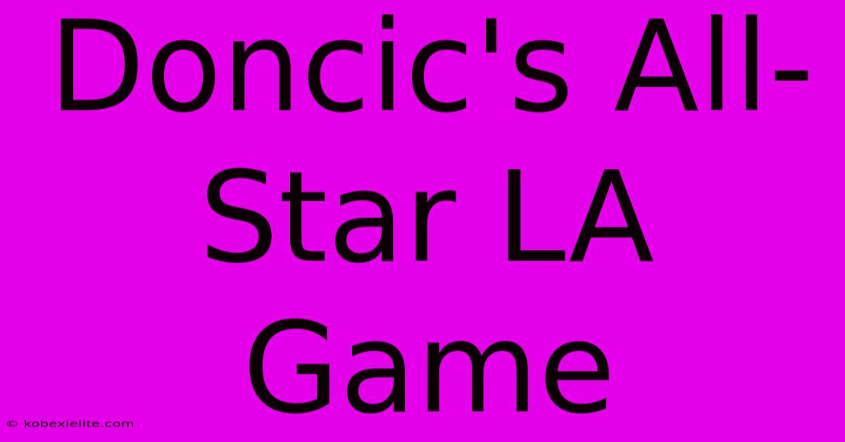 Doncic's All-Star LA Game