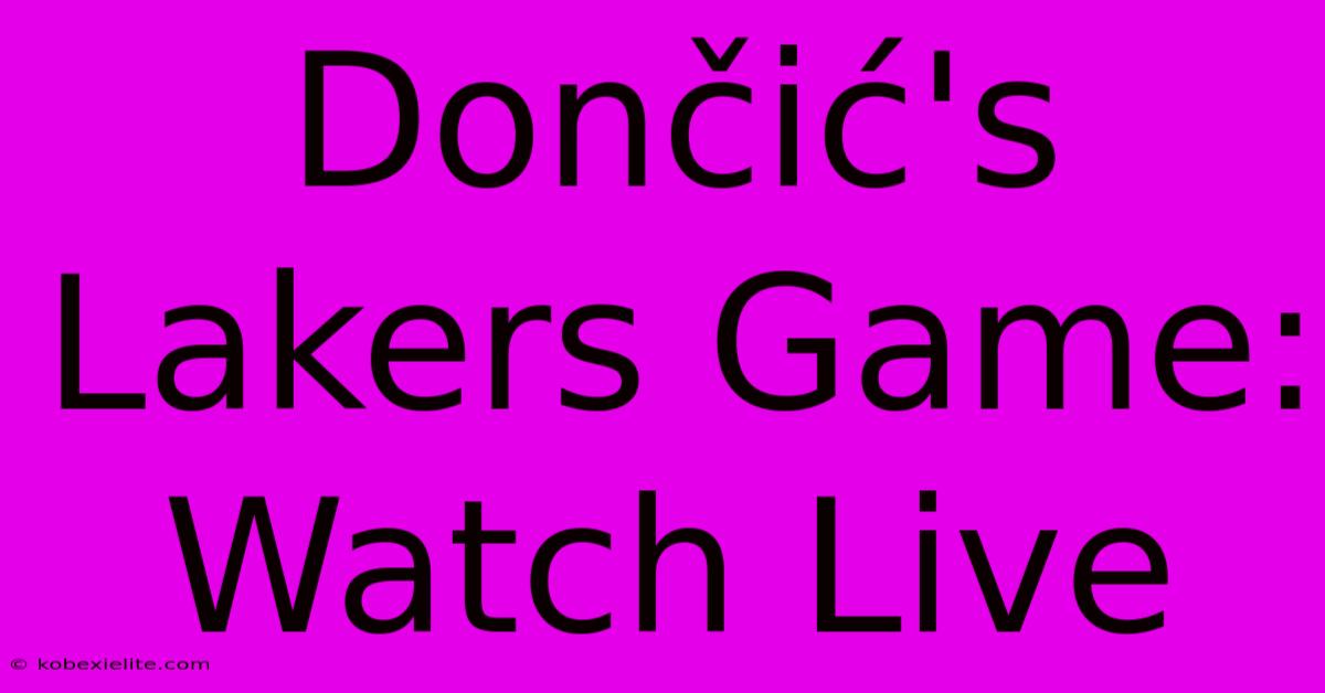 Dončić's Lakers Game: Watch Live