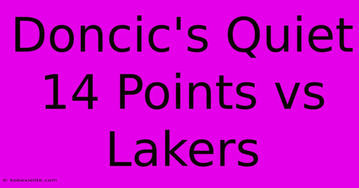 Doncic's Quiet 14 Points Vs Lakers