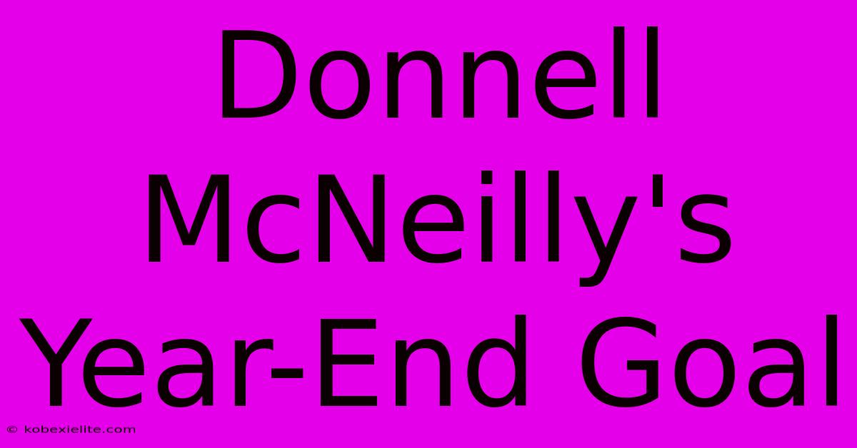 Donnell McNeilly's Year-End Goal