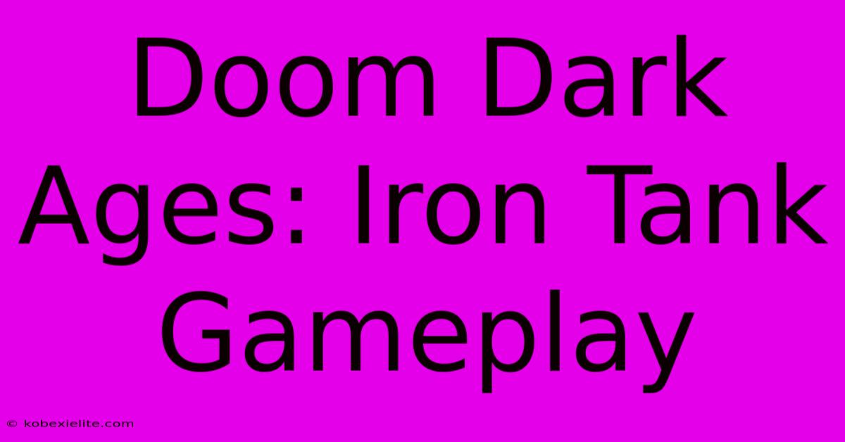 Doom Dark Ages: Iron Tank Gameplay