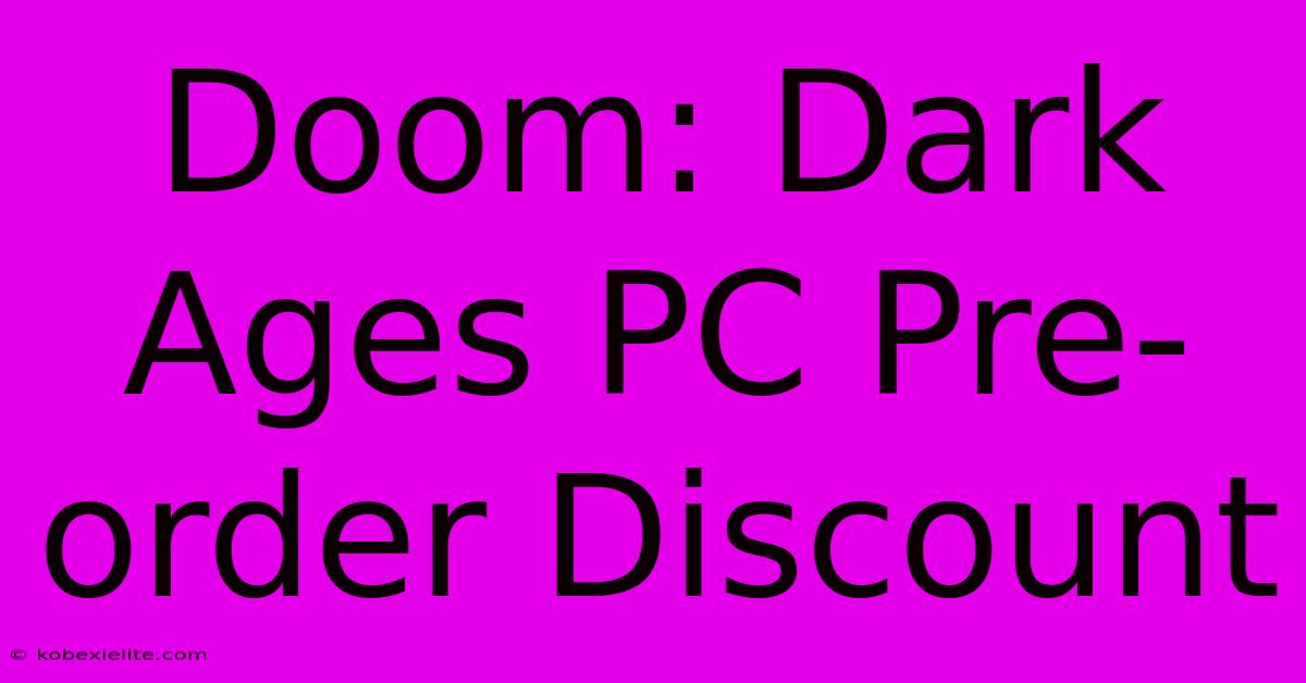 Doom: Dark Ages PC Pre-order Discount