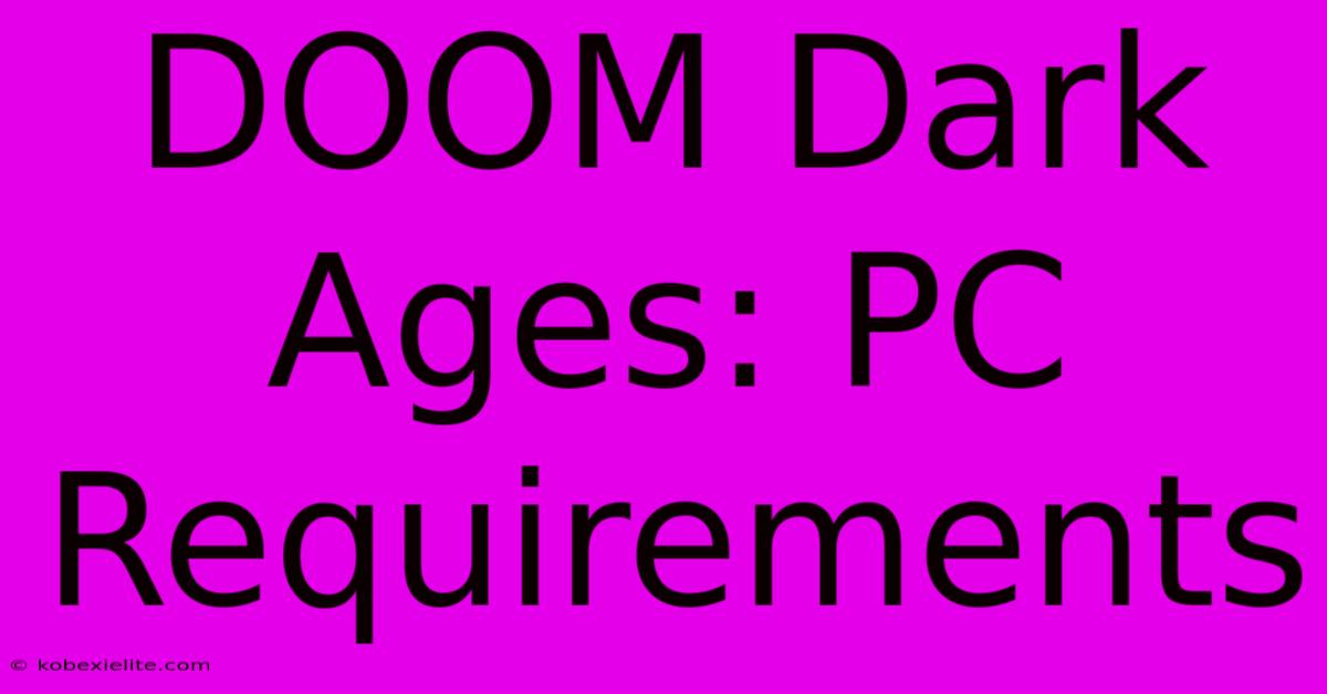 DOOM Dark Ages: PC Requirements