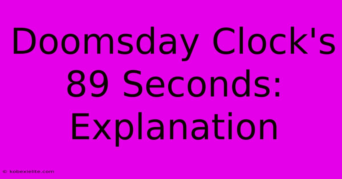 Doomsday Clock's 89 Seconds: Explanation