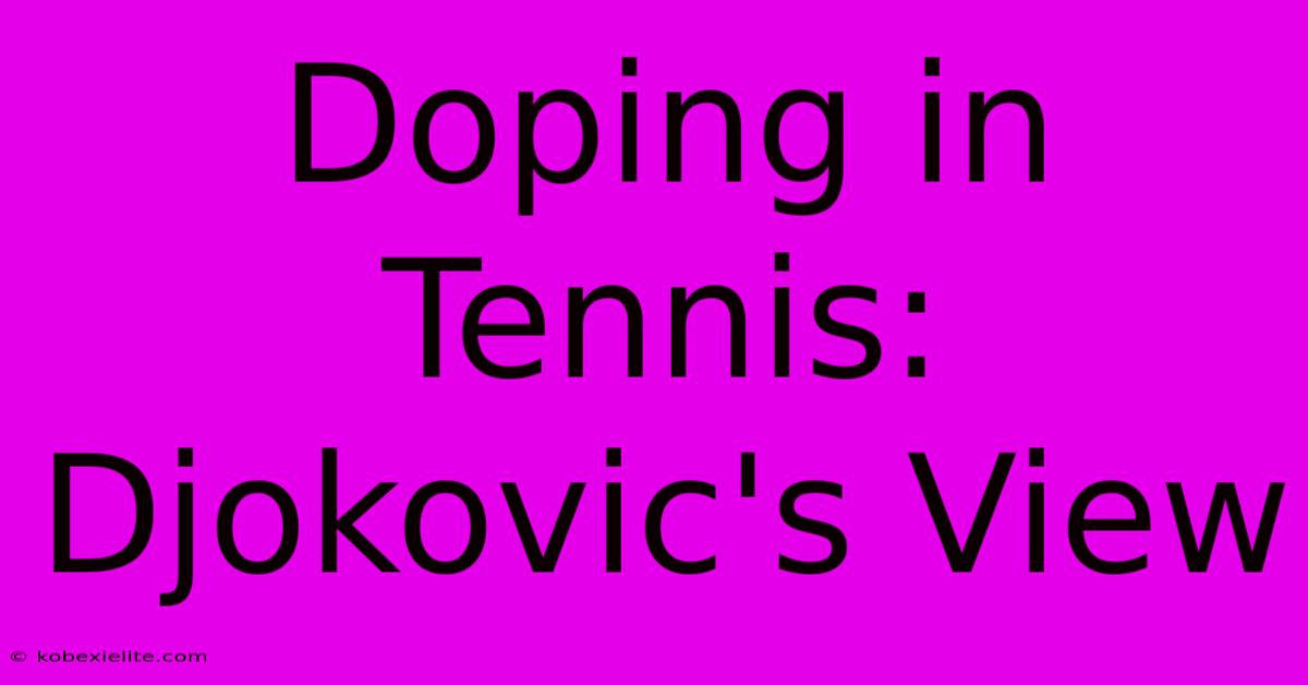 Doping In Tennis: Djokovic's View