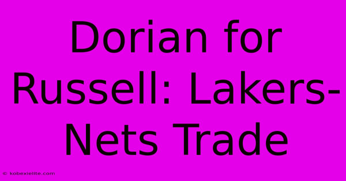 Dorian For Russell: Lakers-Nets Trade