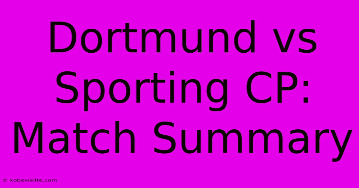 Dortmund Vs Sporting CP: Match Summary