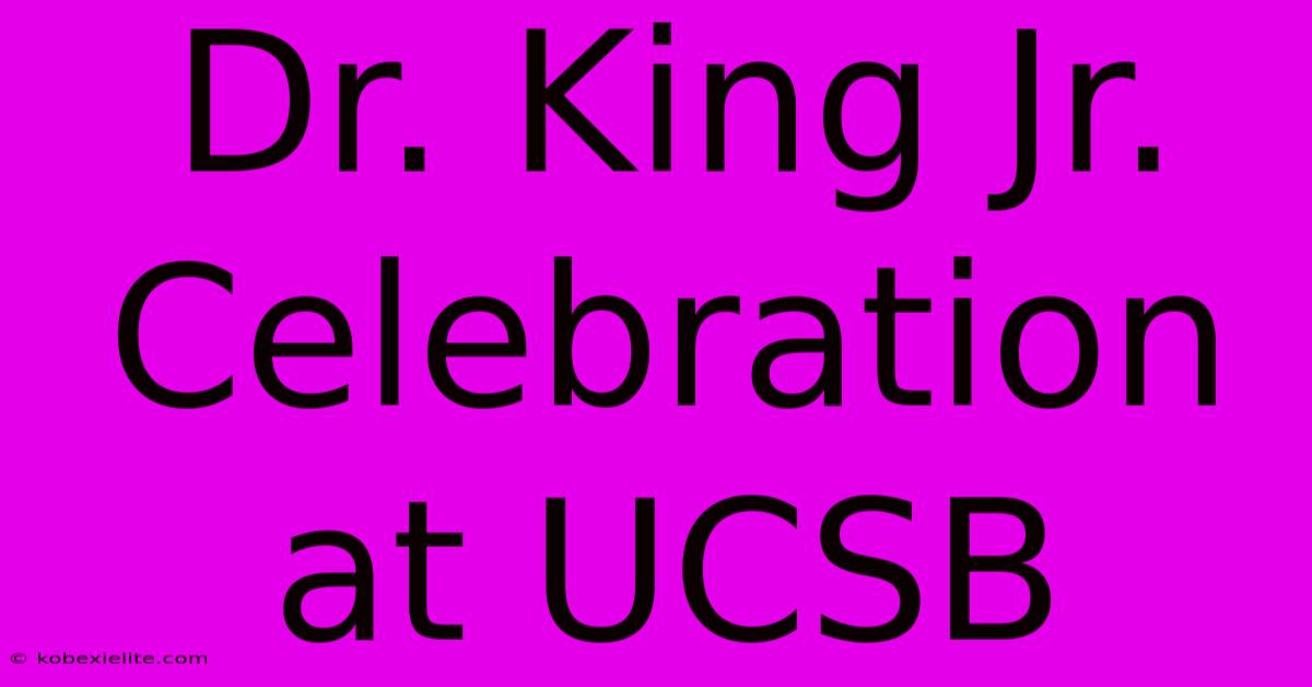 Dr. King Jr. Celebration At UCSB