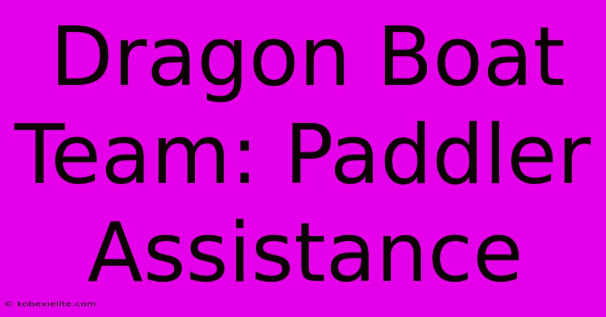 Dragon Boat Team: Paddler Assistance