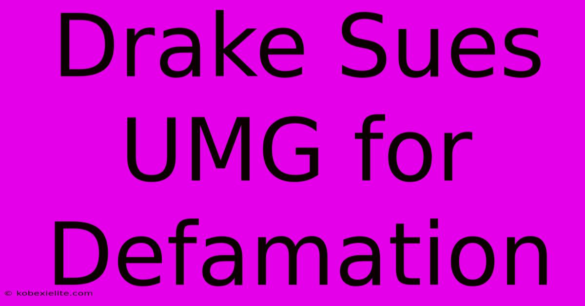 Drake Sues UMG For Defamation