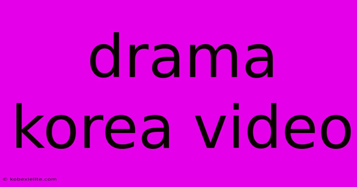 Drama Korea Video