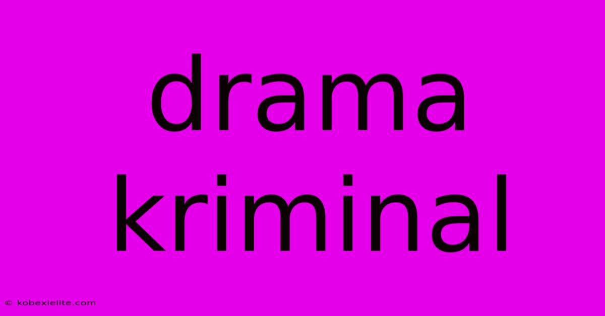 Drama Kriminal