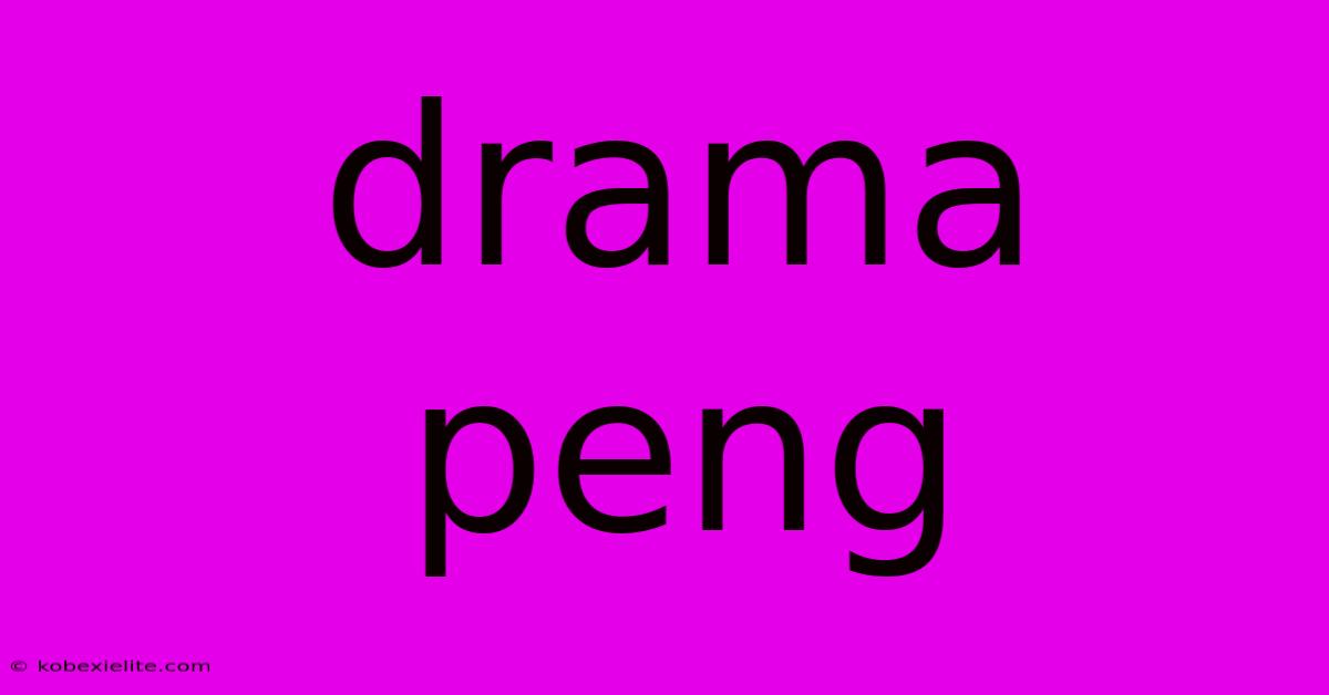 Drama Peng