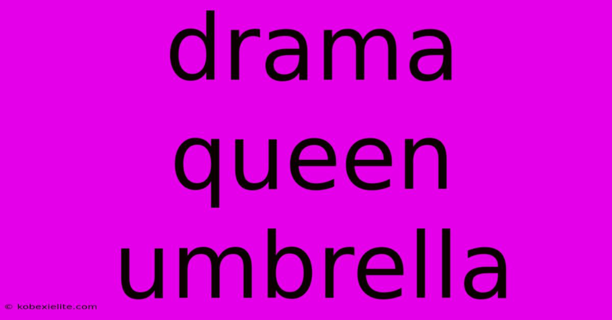 Drama Queen Umbrella