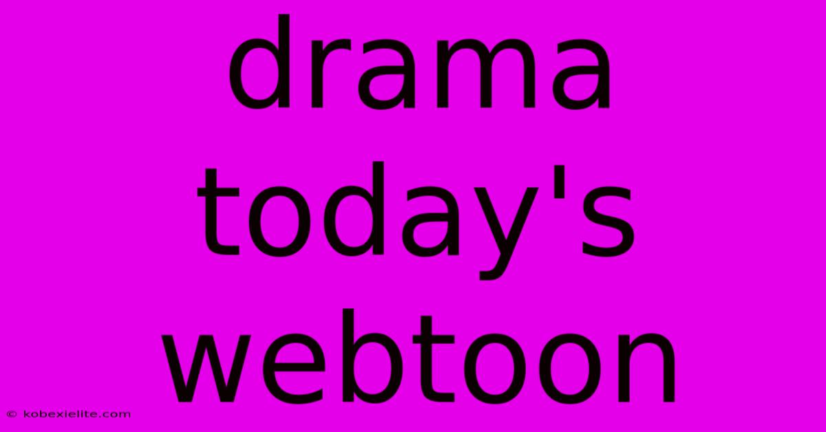 Drama Today's Webtoon