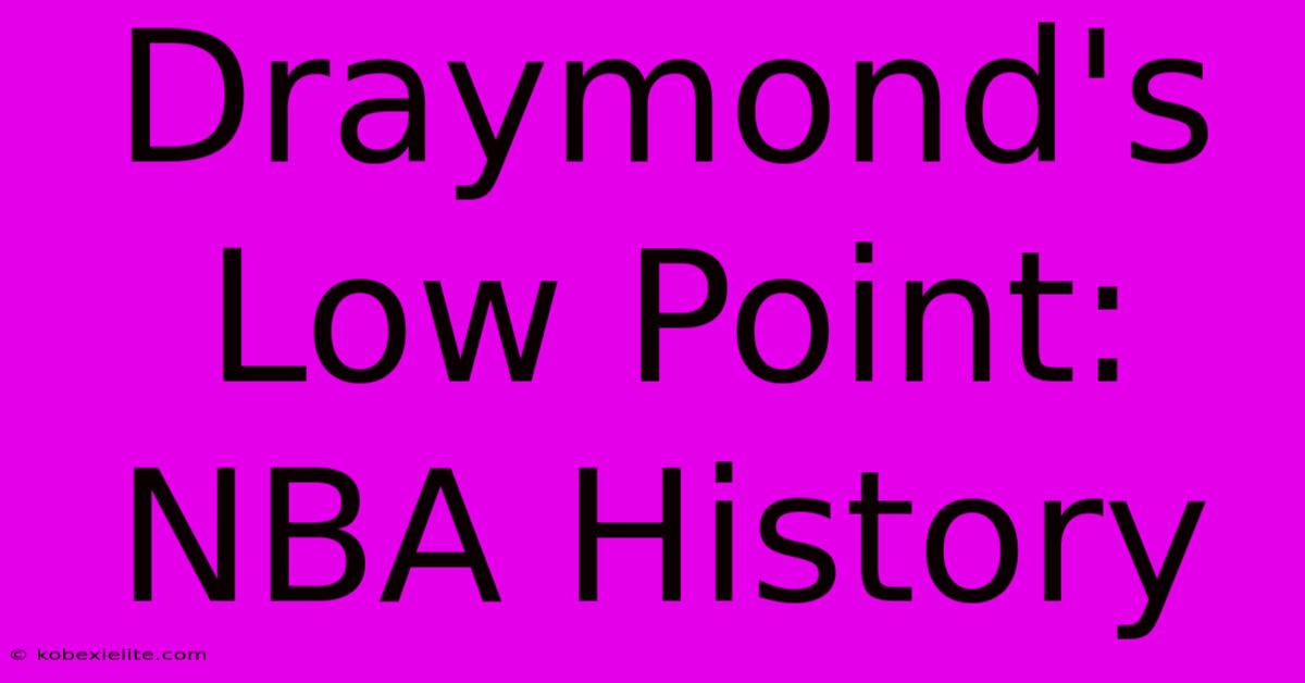 Draymond's Low Point: NBA History