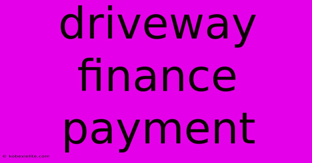 Driveway Finance Payment Driveway Finance Payment