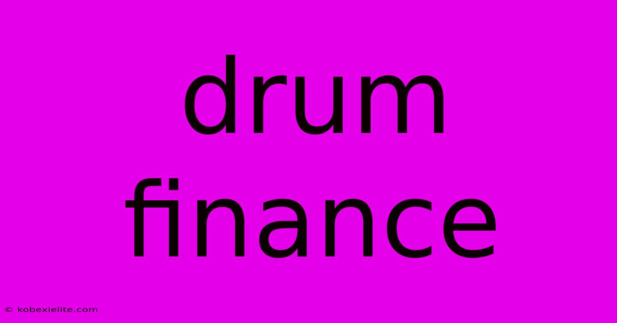 Drum Finance Drum Finance