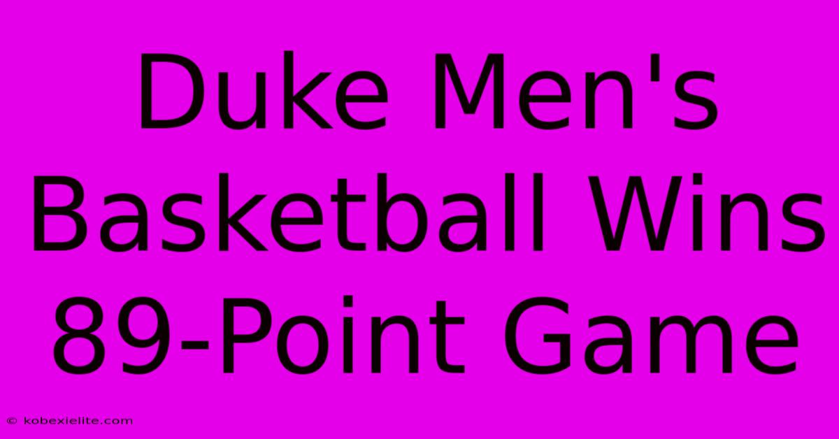 Duke Men's Basketball Wins 89-Point Game