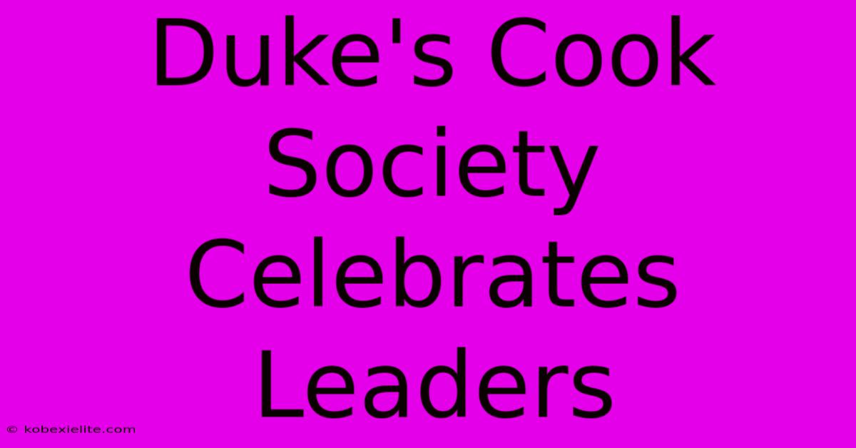 Duke's Cook Society Celebrates Leaders