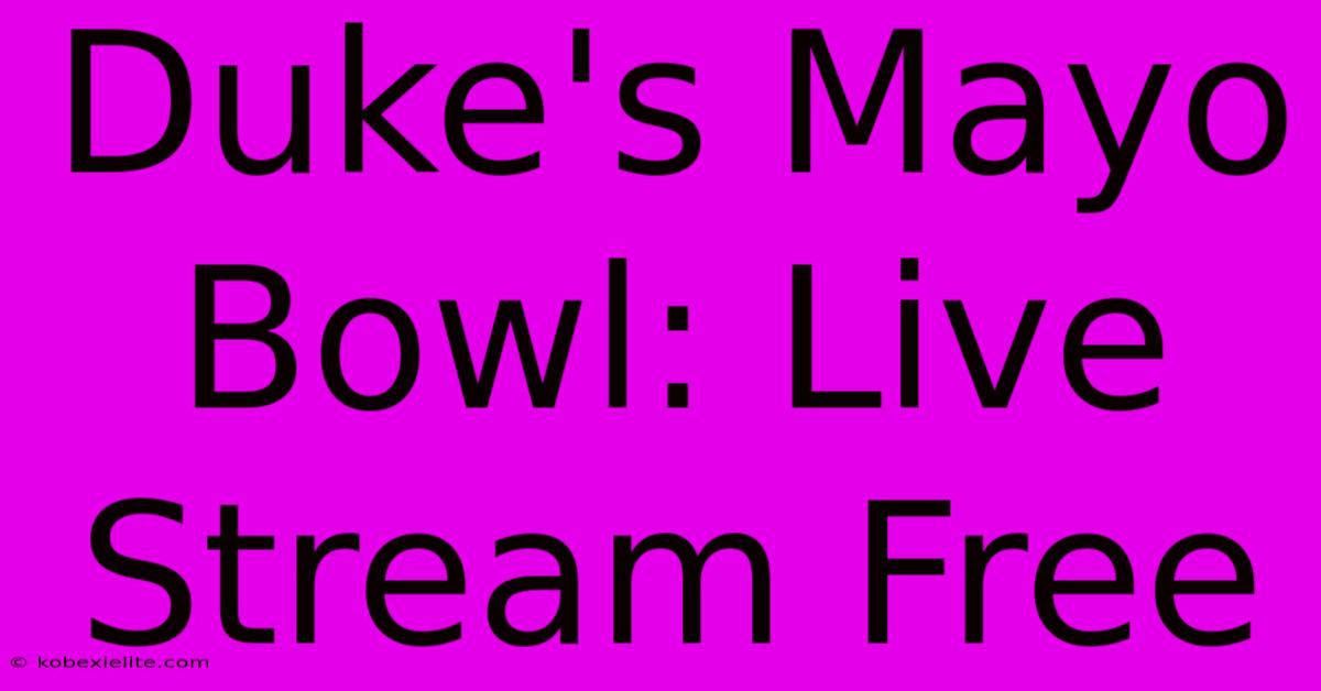 Duke's Mayo Bowl: Live Stream Free