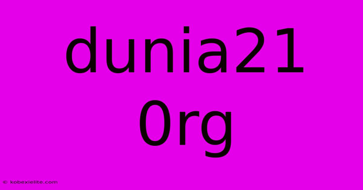 Dunia21 0rg