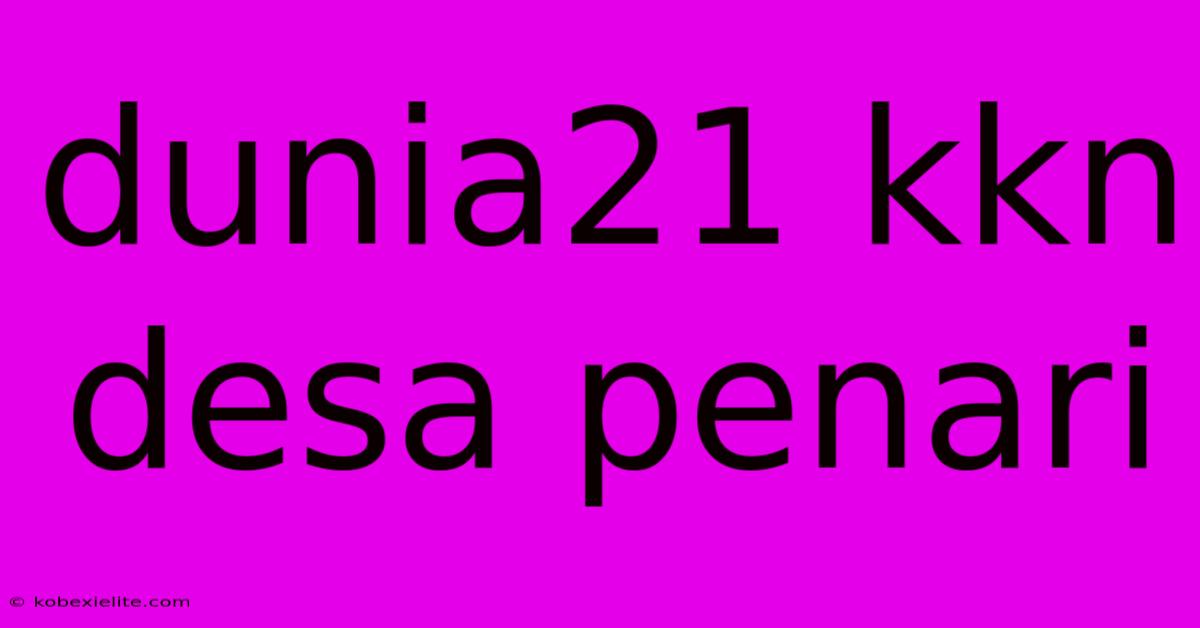 Dunia21 Kkn Desa Penari