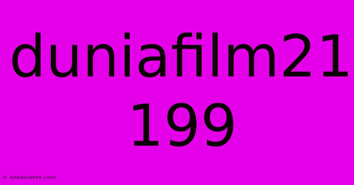 Duniafilm21 199