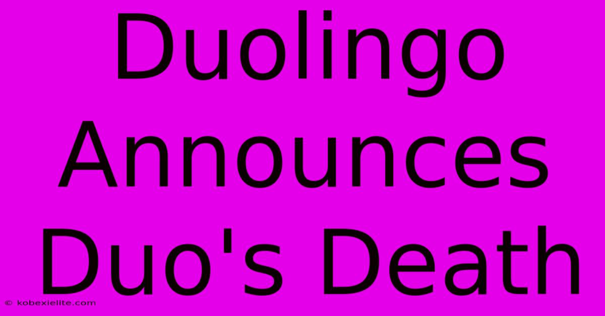 Duolingo Announces Duo's Death