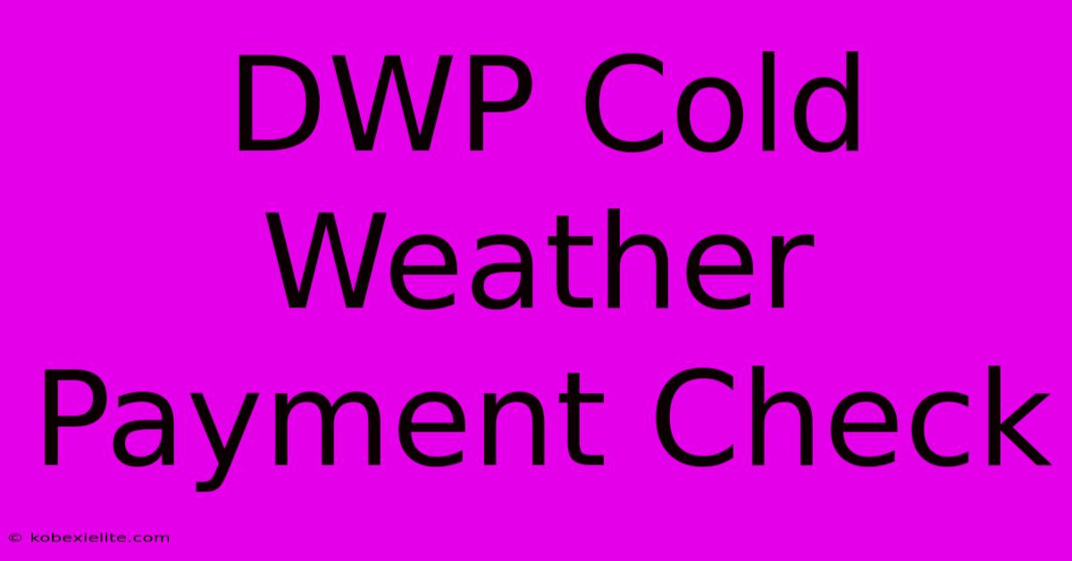 DWP Cold Weather Payment Check