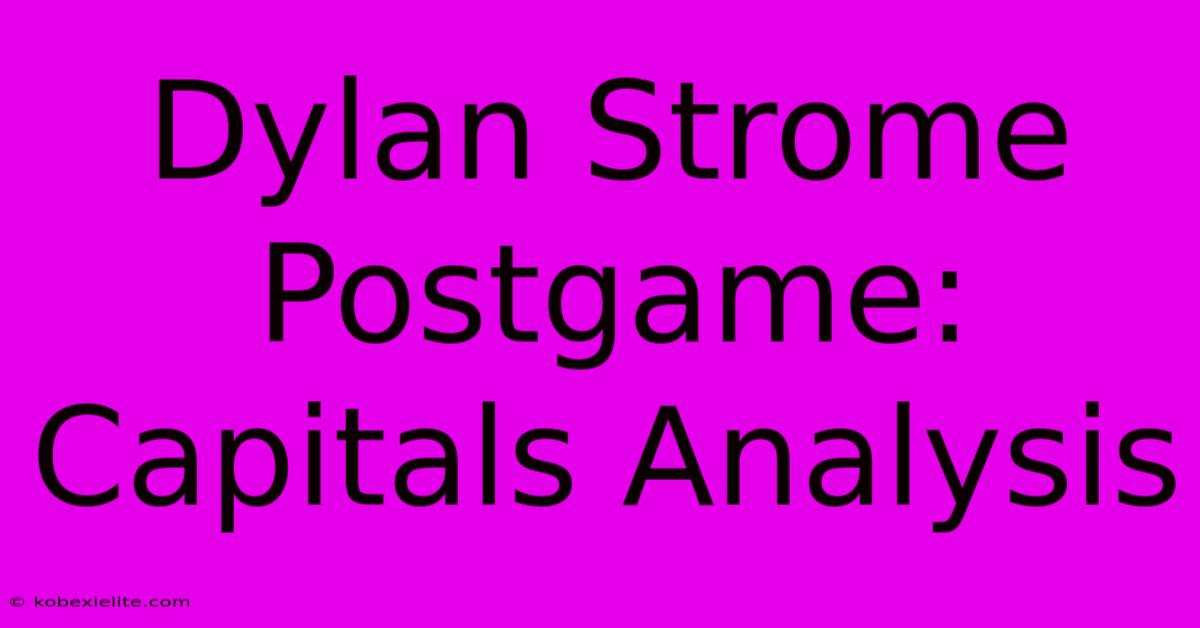 Dylan Strome Postgame: Capitals Analysis