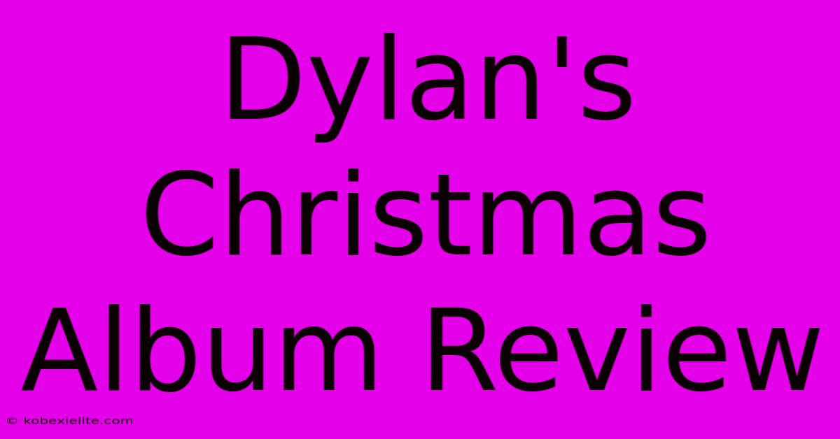 Dylan's Christmas Album Review