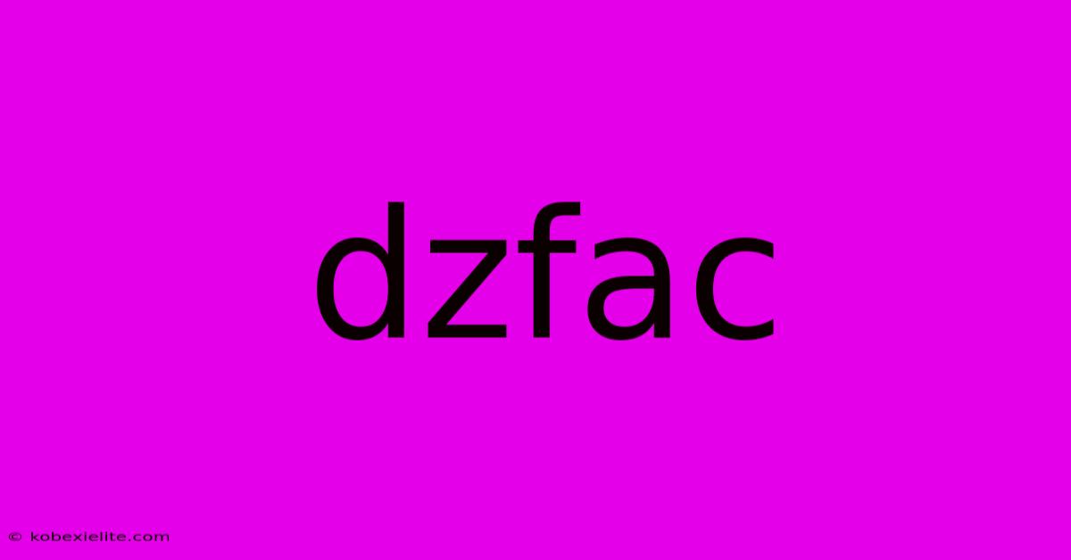 Dzfac