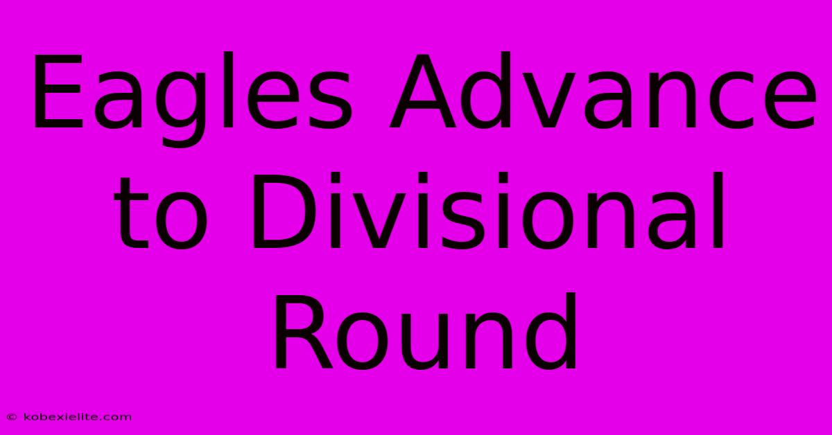 Eagles Advance To Divisional Round