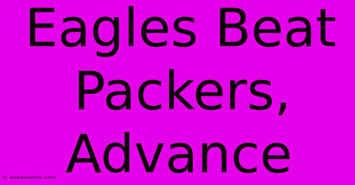 Eagles Beat Packers, Advance