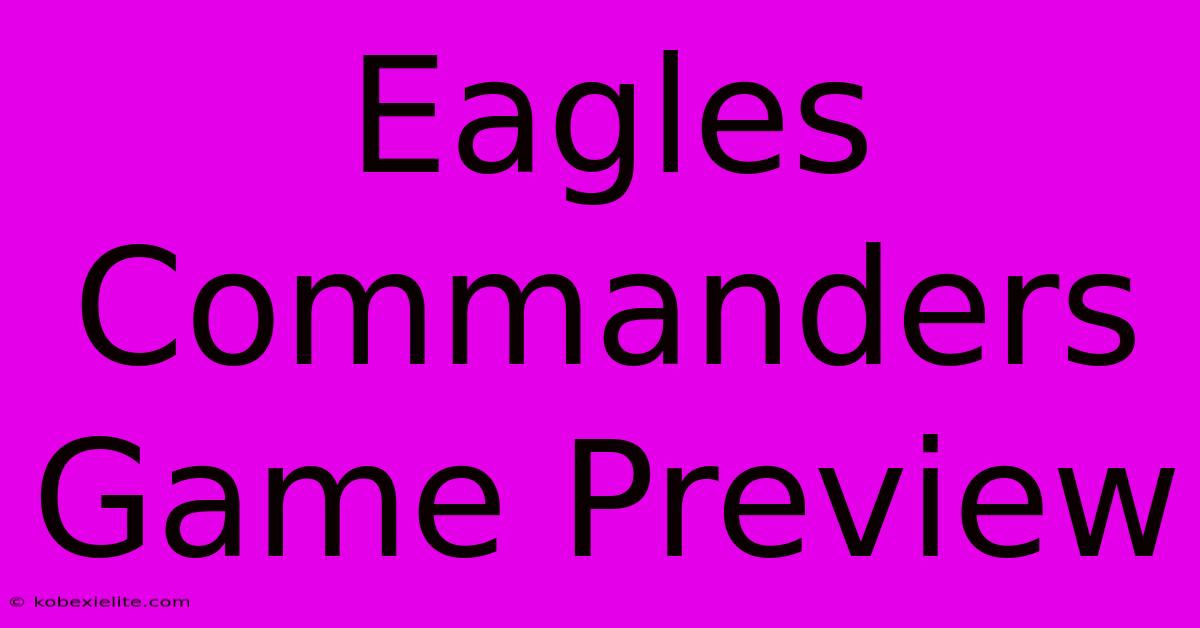 Eagles Commanders Game Preview