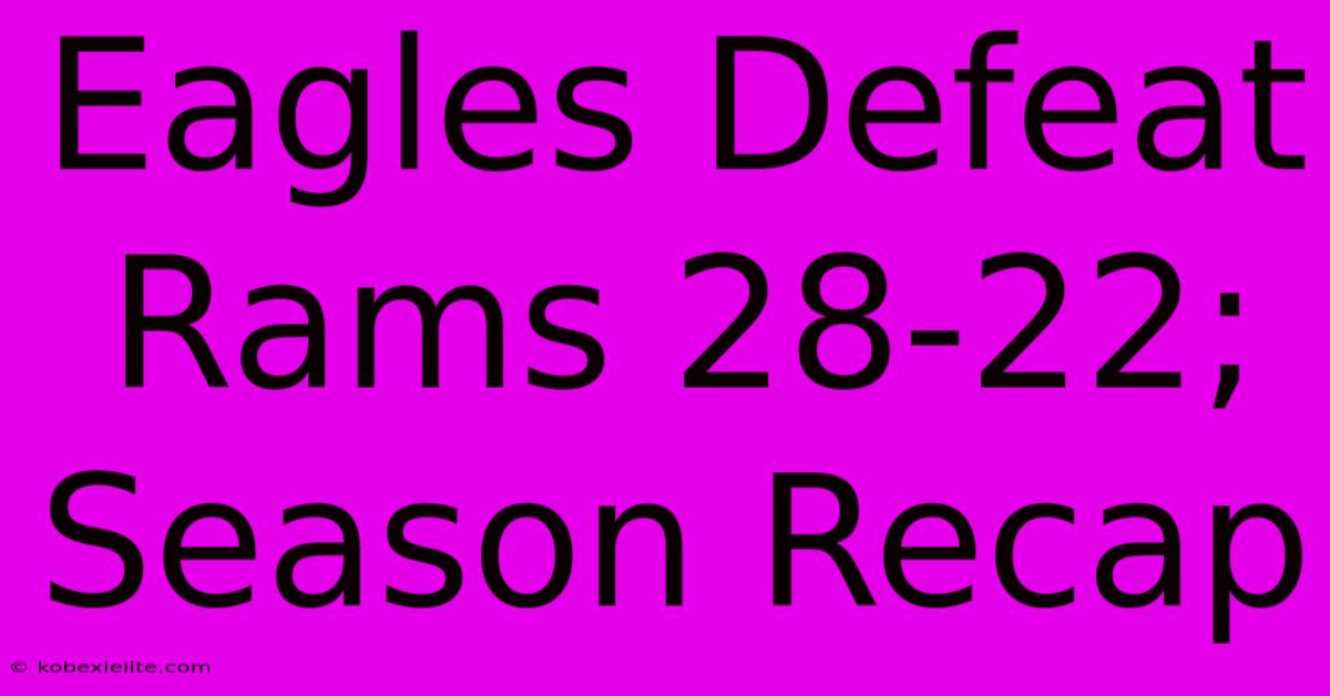 Eagles Defeat Rams 28-22; Season Recap